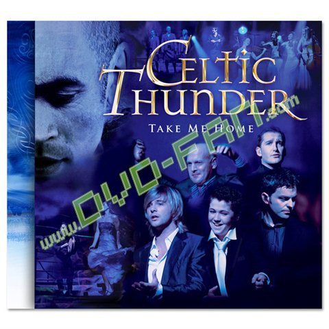 Celtic Thunder take me home