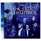 Celtic Thunder take me home