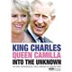 King Charles Queen Camilla Into the Unknown 